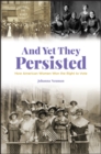 Image for And Yet They Persisted: How American Women Won the Right to Vote