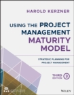Image for Using the project management maturity model  : strategic planning for project management
