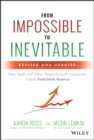 Image for From impossible to inevitable  : how SaaS and other hyper-growth companies create predictable revenue