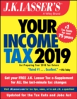 Image for J.K. Lasser&#39;s your income tax 2019: for preparing your 2018 tax return.