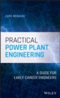 Image for Practical Power Plant Engineering: A Guide for Early Career Engineers