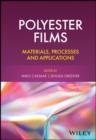 Image for Polyester Films: Materials, Processes and Applications