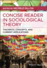 Image for Concise Reader in Sociological Theory: Theorists, Concepts, and Current Applications