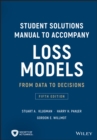 Image for Student solutions manual to accompany loss models: from data to decisions