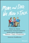 Image for Mom and Dad, We Need to Talk: How to Have Essential Conversations With Your Parents About Their Finances