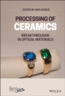 Image for Processing of Ceramics: Breakthroughs in Optical Materials