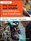 Image for Zoo Animal and Wildlife Immobilization and Anesthe sia