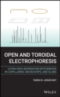 Image for Open and Toroidal Electrophoresis: Ultra-High Separation Efficiencies in Capillaries, Microchips, and Slabs