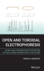 Image for Open and toroidal electrophoresis  : ultra-high separation efficiencies in capillaries, microchips and slabs
