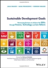 Image for Sustainable development goals  : harnessing business to achieve the SDGs through finance, technology and law reform