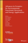 Image for Advances in ceramics for environmental, functional, structural, and energy applications : Volume 265