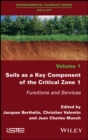 Image for Soils as a key component of the critical zone.: (Functions and services)