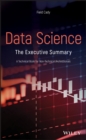 Image for Data science  : the executive summary - a technical book for non-technical people
