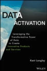 Image for Data activation  : leveraging the transformative power of data to create innovative products and services