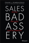 Image for Sales Badassery : Kick Ass. Take Names. Crush the Competition.
