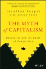 Image for The myth of capitalism  : monopolies and the death of competition