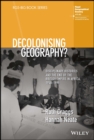 Image for Decolonising geography?  : disciplinary histories and the end of the British Empire in Africa, 1948-1990