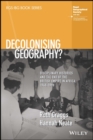 Image for Decolonising geography?  : disciplinary histories and the end of the British Empire in Africa, 1948-1998