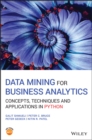 Image for Data mining for business analytics: concepts, techniques and applications in Python