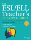 Image for The ESL/ELL teacher&#39;s survival guide: ready-to-use strategies, tools, and activities for teaching English language learners of all levels