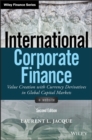 Image for International Corporate Finance: Value Creation With Currency Derivatives in Global Capital Markets