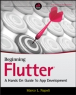 Image for Beginning Flutter  : a hands on guide to app development