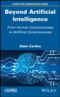 Image for Beyond Artificial Intelligence: From Human Consciousness to Artificial Consciousness