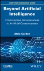 Image for Beyond artificial intelligence: from human consciousness to artificial consciousness