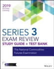 Image for Wiley Series 3 securities licensing exam review 2019 + test bank: the national commodities futures examination.