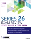Image for Wiley Series 26 Securities Licensing Exam Review 2019 + Test Bank: The Investment Company and Variable Contracts Products Principal Examination