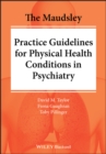 Image for The Maudsley Practice Guidelines for Physical Health Conditions in Psychiatry