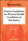 Image for The Maudsley Practice guidelines for physical health conditions in psychiatry