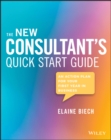 Image for The New Consultant&#39;s Quick Start Guide : An Action Plan for Your First Year in Business