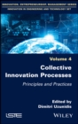 Image for Collective innovation processes: principles and practices : volume 4