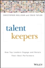 Image for Talent keepers: how top leaders engage and retain their best performers