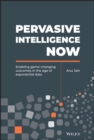 Image for Pervasive intelligence now: enabling game-changing outcomes in the age of exponential data