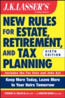 Image for JK Lasser&#39;s new rules for estate, retirement, and tax planning.