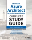 Image for Microsoft Azure Architect technologies and design complete study guide  : exams AZ-303 and AZ-304