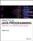 Image for Practical Java Programming for IoT, AI, and Blockchain