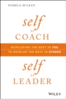 Image for Self as Coach, Self as Leader : Developing the Best in You to Develop the Best in Others