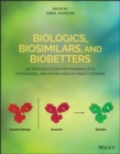 Image for Biologics, biosimilars, and biobetters: an introduction for pharmacists, physicians and other health practitioners