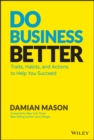 Image for Do business better: traits, habits, and actions to help you succeed
