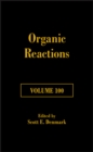 Image for Organic Reactions. Volume 100 : Volume 100