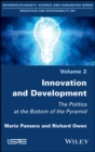 Image for Innovation and development: the politics at the bottom of the pyramid