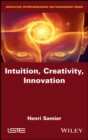 Image for Intuition, creativity, innovation