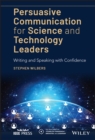 Image for Persuasive communication for science and technology leaders  : writing and speaking with confidence