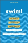 Image for Swim!  : how a shark, a suckerfish, and a parasite teach you leadership, mentoring, and next level success