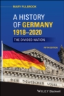 Image for A history of Germany, 1918-2020  : the divided nation