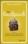 Image for The Backpack : How to Understand and Manage Yourself While Loving Others Along the Way