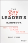 Image for The Busy Leader&#39;s Handbook: How To Lead People and Places That Thrive
